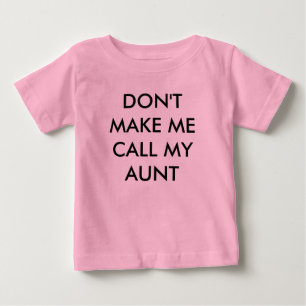 DON'T MAKE ME CALL MY AUNT Baby Creeper