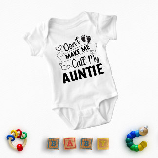Don't Make Me Call My Auntie Baby Bodysuit