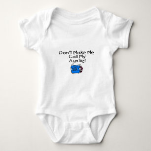 Don't Make Me Call My Auntie Baby Bodysuit
