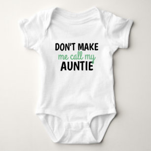 Dont make me call my auntie - for new baby boy bodysuit