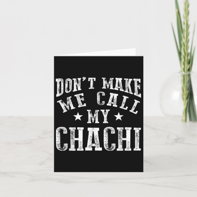 Don't Make Me Call My Chachi Aunt Fun Niece Nephew Card (Front)
