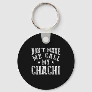 Don't Make Me Call My Chachi Aunt Fun Niece Nephew Key Ring