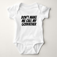 Dont Make Me Call My Godfather