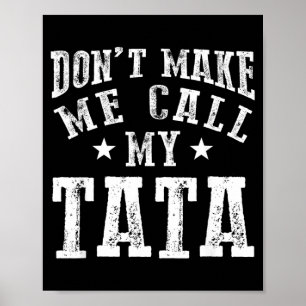 Dont Make Me Call My Grandpa Fun Grandchild Quote Poster