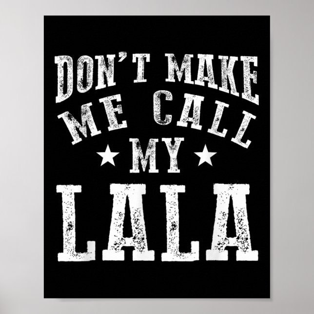 Don't Make Me Call My Lala Grandma Fun Granhild Qu Poster (Front)