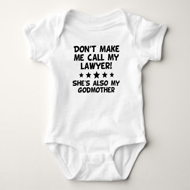 Don't Make Me Call My Lawyer Also My Godmother Baby Bodysuit (Front)