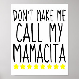 Don't Make Me Call My Mamacita Stylish Mom Kids Qu Poster