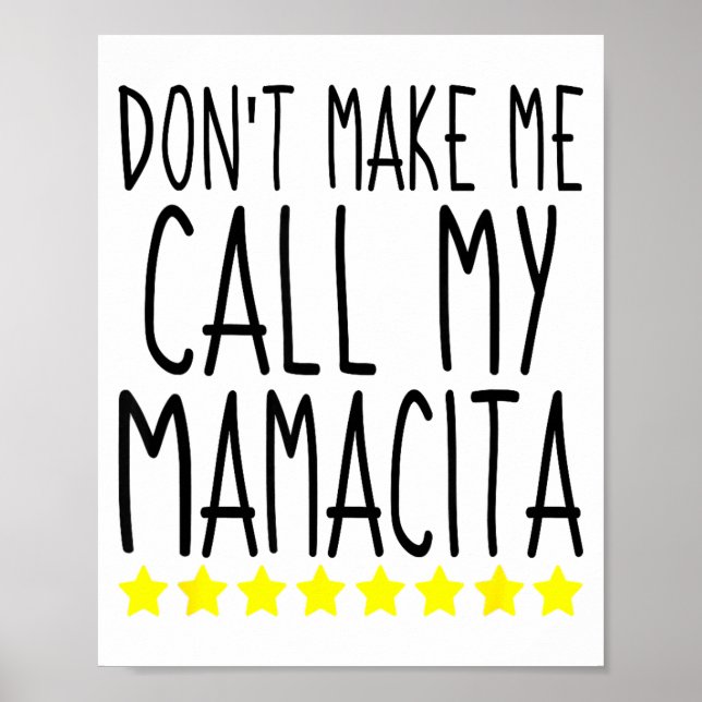 Don't Make Me Call My Mamacita Stylish Mom Kids Qu Poster (Front)