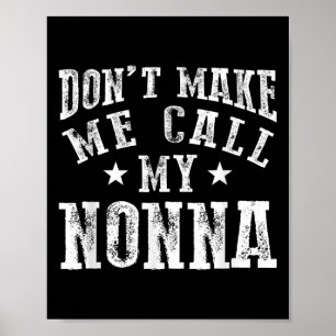 Don't Make Me Call My Nonna Grandma Fun Granhild Q Poster