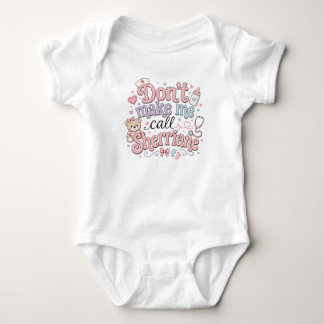 Don't Make me Call My Nurse! Baby Bodysuit