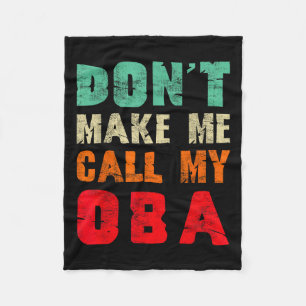Don't Make Me Call My Oba Aunt Funny Nephew Niece  Fleece Blanket