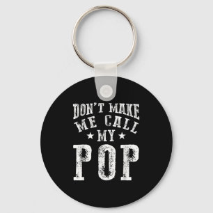 Don't Make Me Call My P Grandpa Granhild Quote  Key Ring