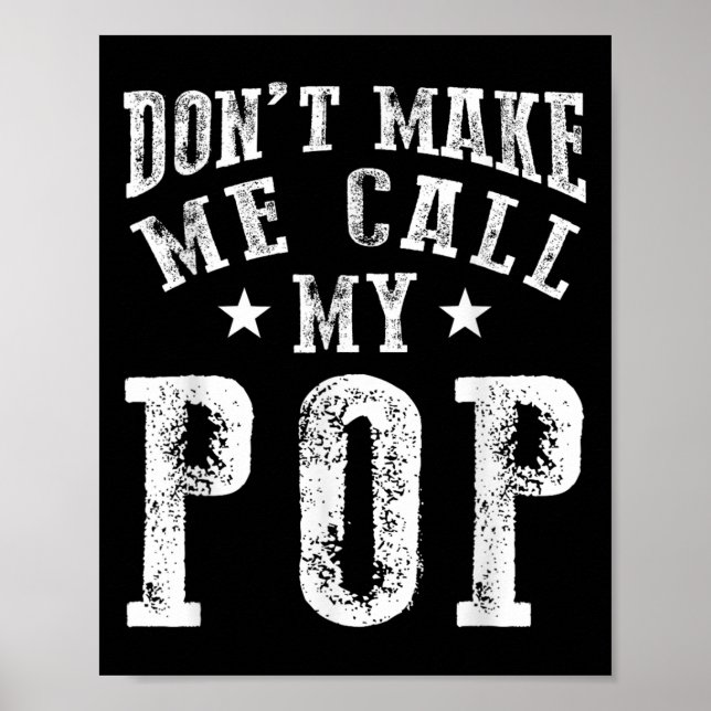 Don't Make Me Call My P Grandpa Granhild Quote  Poster (Front)