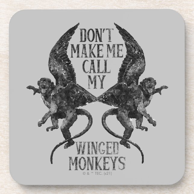 Don't Make Me Call My Winged Monkeys™ Coaster (Front)