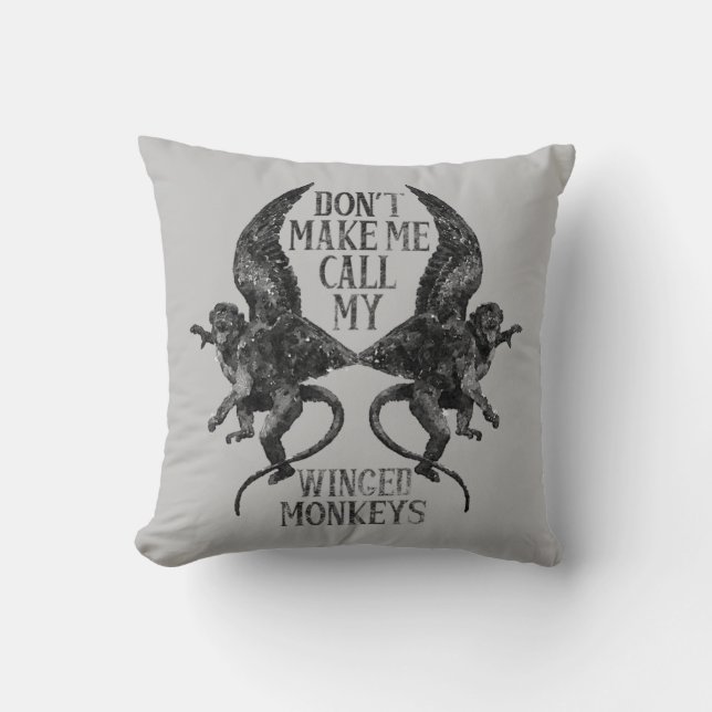 Don't Make Me Call My Winged Monkeys™ Cushion (Front)