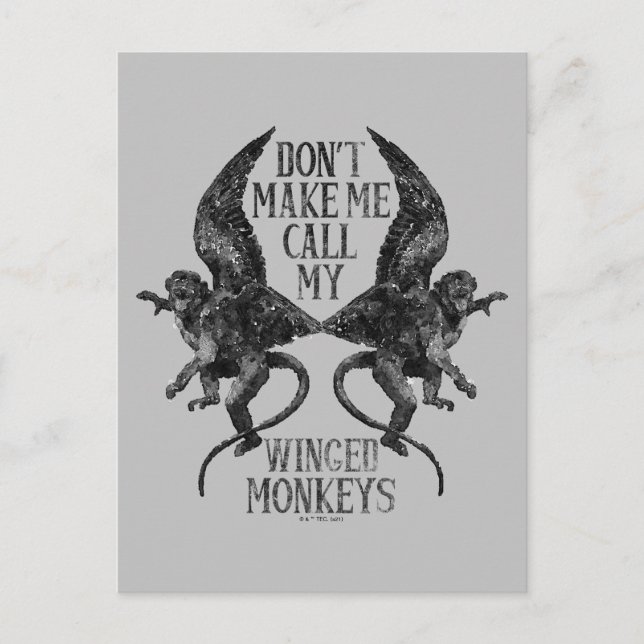 Don't Make Me Call My Winged Monkeys™ Postcard (Front)