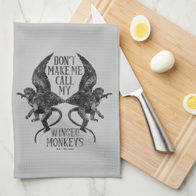 Don't Make Me Call My Winged Monkeys™ Tea Towel (Quarter Fold)