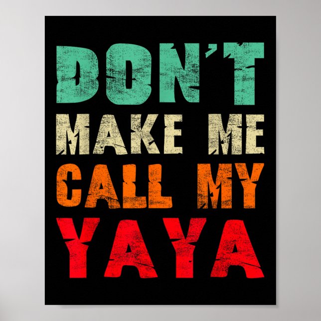 Don't Make Me Call My Yaya Grandma Funny Granhild  Poster (Front)