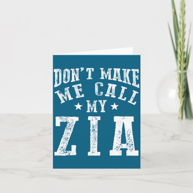 Don't Make Me Call My Zia Aunt Funny Nephew Niece  Card (Front)