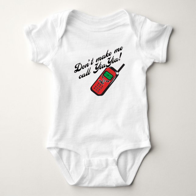 Don't Make Me Call YiaYia! Baby Bodysuit (Front)