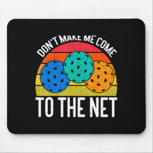 Dont Make Me Come To The Net Funny Ckleball _1 Mouse Pad