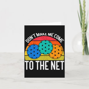 Dont Make Me Come To The Net Funny Ckleball Card