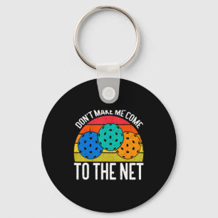 Dont Make Me Come To The Net Funny Ckleball Key Ring
