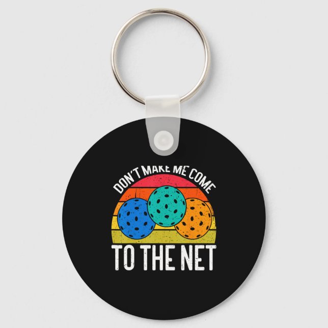 Dont Make Me Come To The Net Funny Ckleball  Key Ring (Front)