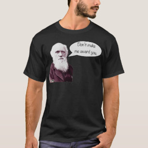 Dont Make Me Darwin Award You  T-Shirt