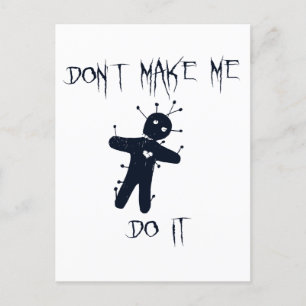 Don't make me do it - Funny Voodoo Doll Postcard