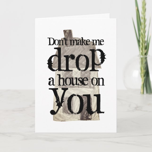 Don't make me drop a house on you funny witch card (Front)