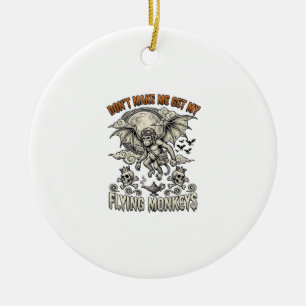 Dont Make Me Get Flying Monkeys Halloween Moon Sku Ceramic Ornament