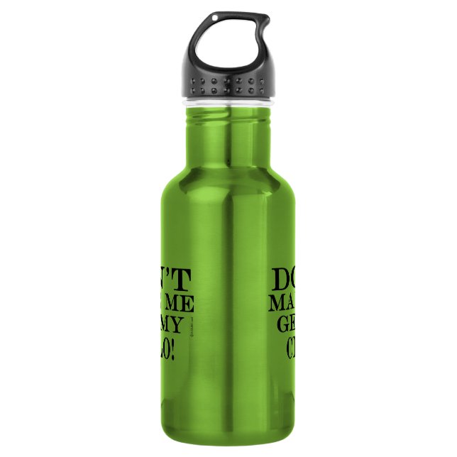 Don't Make Me Get My Cello 532 Ml Water Bottle (Front)