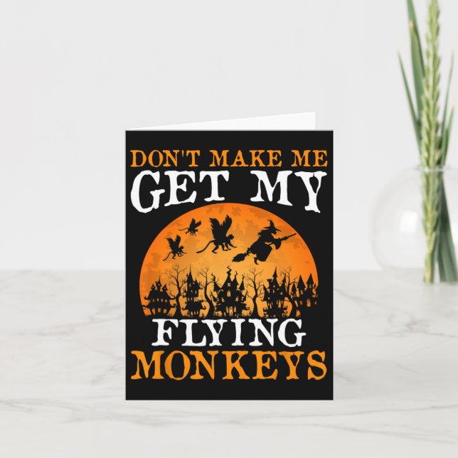 Don't Make Me Get My Flying Monkeys 1  Card (Front)