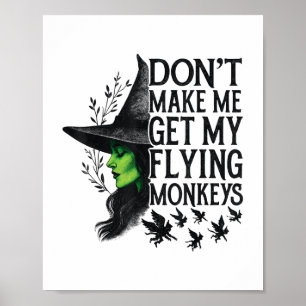 Dont Make Me Get My Flying Monkeys _1  Poster