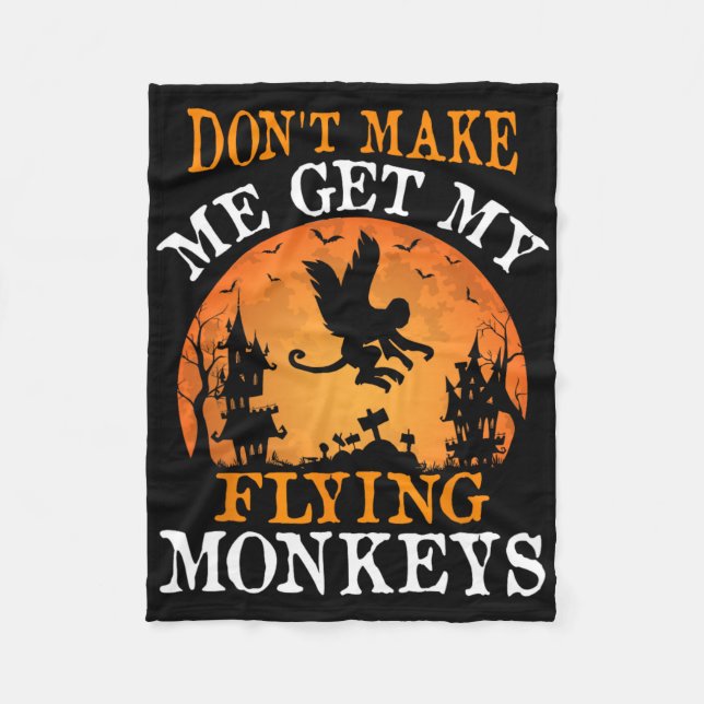 Don't Make Me Get My Flying Monkeys  Fleece Blanket (Front)