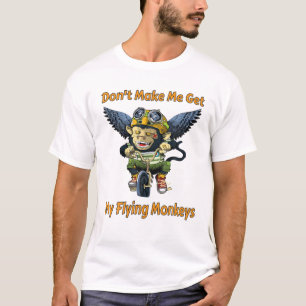 Don't Make Me Get My Flying Monkeys Funny Hallowee T-Shirt
