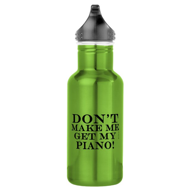 Don't Make Me Get My Piano 532 Ml Water Bottle (Right)