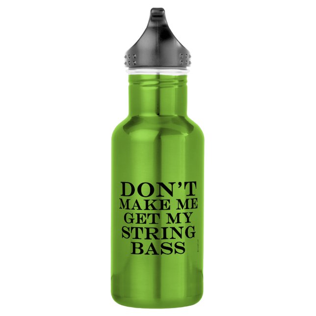 Dont Make Me Get My String Bass 532 Ml Water Bottle (Right)