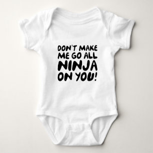 Don't Make Me Go All Ninja On You! Baby Bodysuit