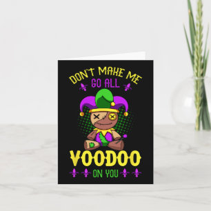 Don't Make Me Go All Voodoo On You Mardi Gras Cost Card