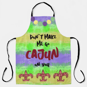 Don't make me go cajun on you apron
