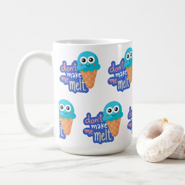 dont make me melt ice cream coffee mug (With Donut)