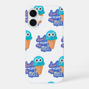 dont make me melt ice cream iPhone 16 case