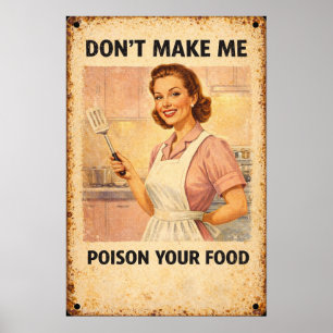 Don't Make Me Poison Your Food Vintage Retro Art Poster