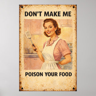 Don't Make Me Poison Your Food Vintage Retro Art Poster