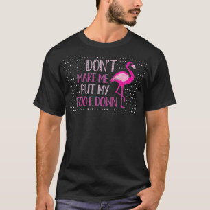 Don't Make Me Put My Foot Down Ladys Melanin Flami T-Shirt