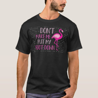 Don't Make Me Put My Foot Down Ladys Melanin Flami T-Shirt