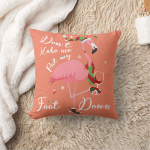 Don't Make Me Put My Foot Down Pink Flamingo Gifts Cushion