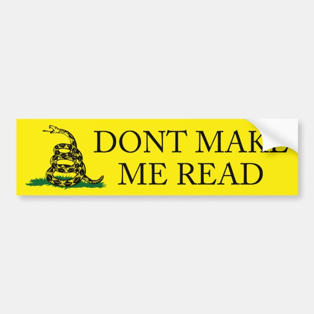 Dont Make Me Read bumper sticker (Front)